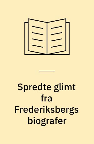 Spredte glimt fra Frederiksbergs biografer