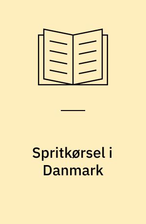 Spritkørsel i Danmark : hvem, hvor meget og hvornår