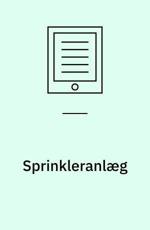 Sprinkleranlæg : projektering, installation og vedligeholdelse