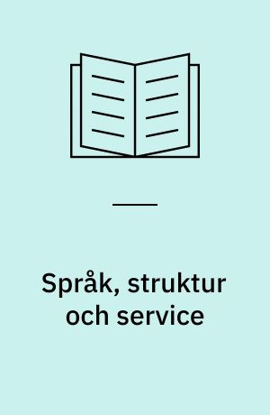 Språk, struktur och service : undersökningar av finlandssvenska predikament