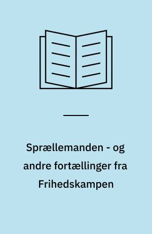 Sprællemanden - og andre fortællinger fra Frihedskampen: SOE-agenten : besættelsen, der varede 60 år