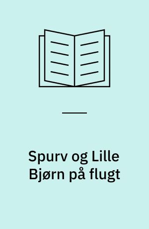 Spurv og Lille Bjørn på flugt