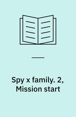 Spy x family. 2, Mission start
