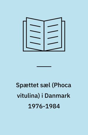 Spættet sæl (Phoca vitulina) i Danmark 1976-1984