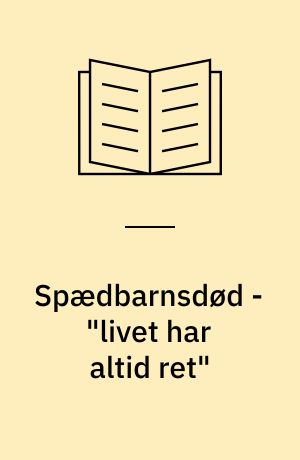 Spædbarnsdød - "livet har altid ret"