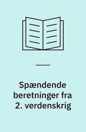 Spændende beretninger fra 2. verdenskrig
