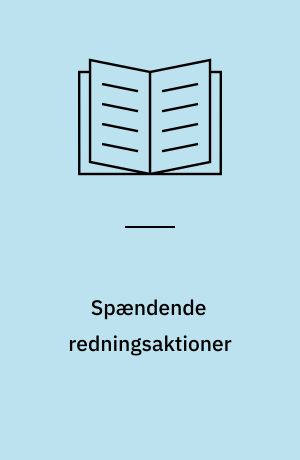 Spændende redningsaktioner