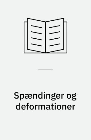 Spændinger og deformationer