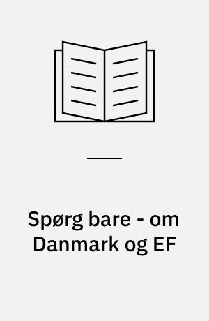 Spørg bare - om Danmark og EF