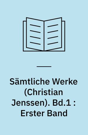 Sämtliche Werke. Bd.1 : Erster Band