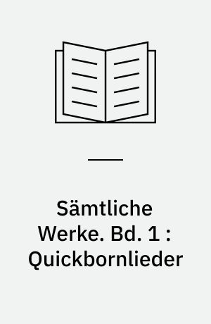 Sämtliche Werke. Bd. 1 : Quickbornlieder