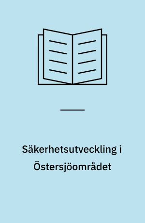 Säkerhetsutveckling i Östersjöområdet : tenderser, läge, framtidsperspektiv