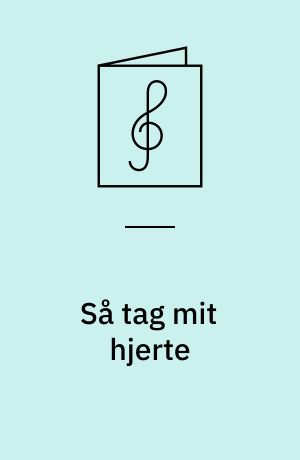 Så tag mit hjerte: Silver stars : for ligestemmigt kor (SSA, soli og klaver)