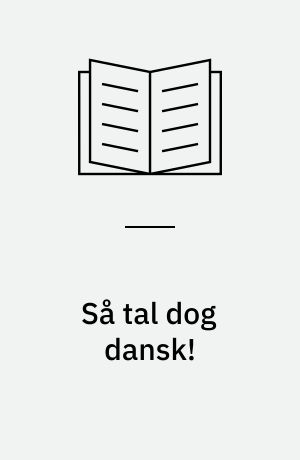 Så tal dog dansk!