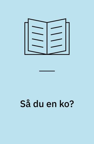 Så du en ko?