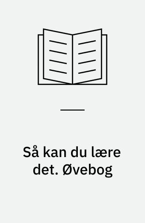 Så kan du lære det : dansk for fortsættere : grundbog. Øvebog