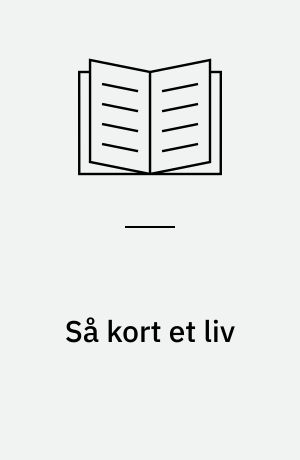 Så kort et liv