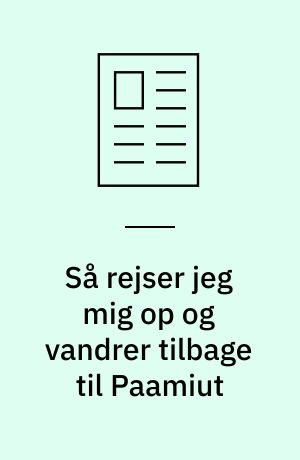 Så rejser jeg mig op og vandrer tilbage til Paamiut : om monologer i teater i Paamiut Asasara
