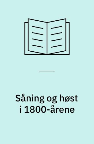 Såning og høst i 1800-årene