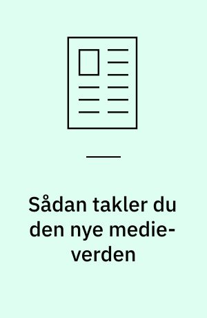 Sådan takler du den nye medie-verden