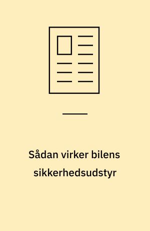Sådan virker bilens sikkerhedsudstyr