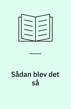 Sådan blev det så : et stedbarns beretning om børneopdragelse 1911-30