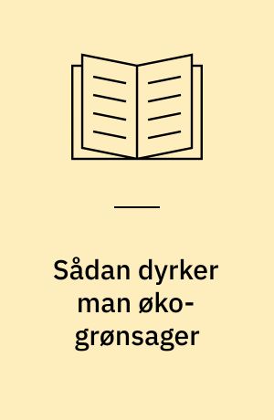 Sådan dyrker man øko-grønsager
