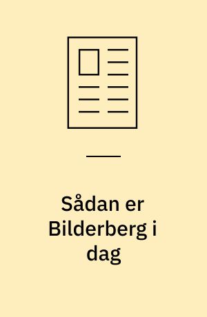 Sådan er Bilderberg i dag