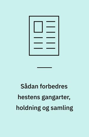 Sådan forbedres hestens gangarter, holdning og samling