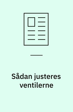 Sådan justeres ventilerne
