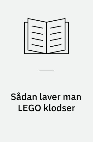Sådan laver man LEGO klodser