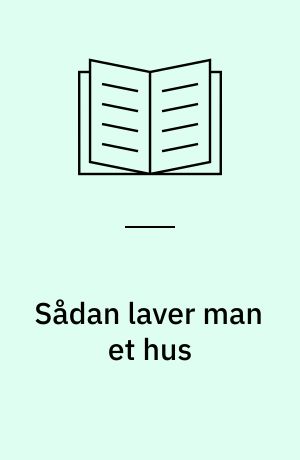 Sådan laver man et hus