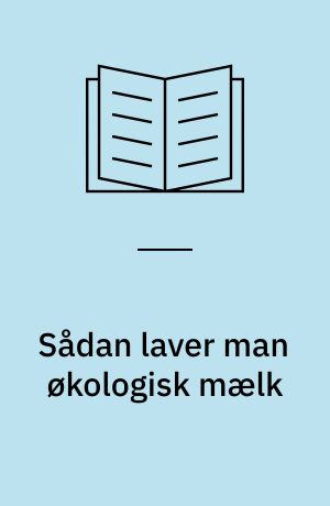 Sådan laver man økologisk mælk