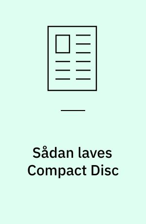 Sådan laves Compact Disc