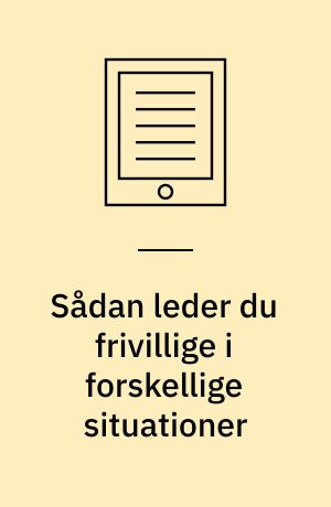 Sådan leder du frivillige i forskellige situationer