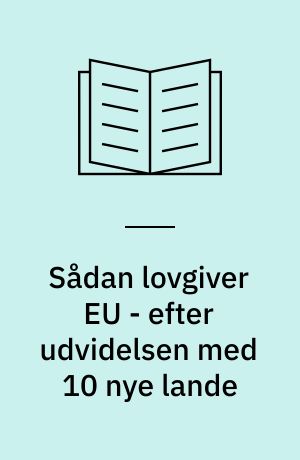 Sådan lovgiver EU - efter udvidelsen med 10 nye lande