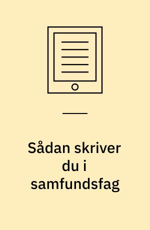 Sådan skriver du i samfundsfag : A-niveau