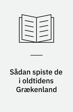 Sådan spiste de i oldtidens Grækenland