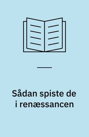 Sådan spiste de i renæssancen