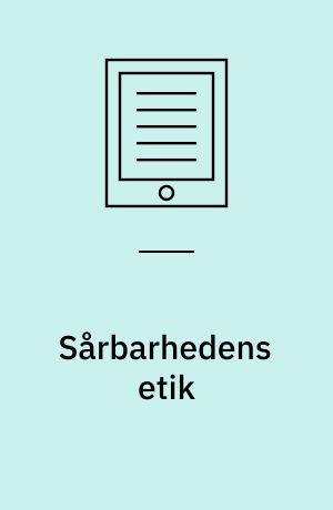 Sårbarhedens etik : en undersøgelse af fænomenologiens betydning for sygeplejen