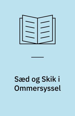 Sæd og Skik i Ommersyssel : fortalt paa Egnens Folkemaal