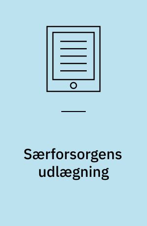 Særforsorgens udlægning : et litteraturstudie