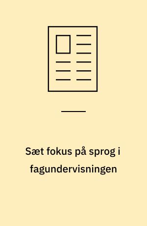 Sæt fokus på sprog i fagundervisningen