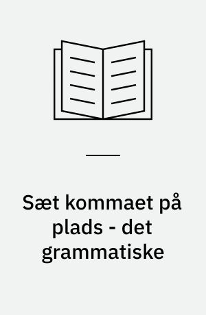 Sæt kommaet på plads - det grammatiske