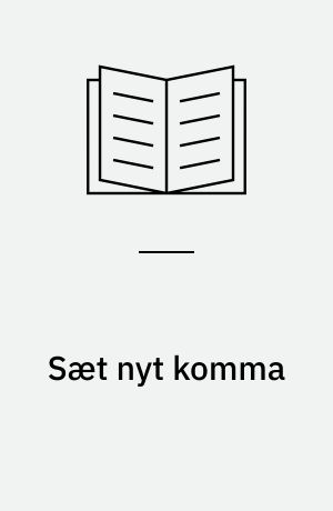 Sæt nyt komma : regler, grammatik, genveje og øvelser