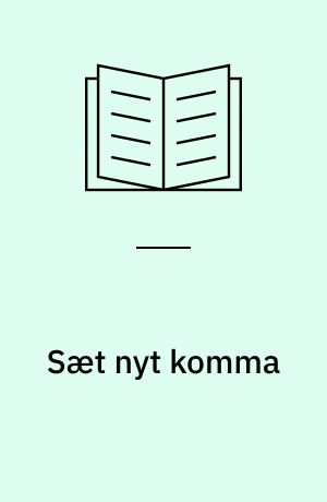 Sæt nyt komma : regler, grammatik, genveje og øvelser