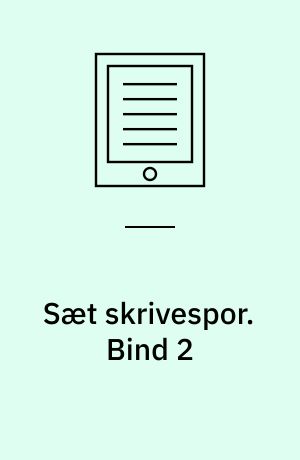 Sæt skrivespor : sprog, genre, sprogrigtighed. Bind 2