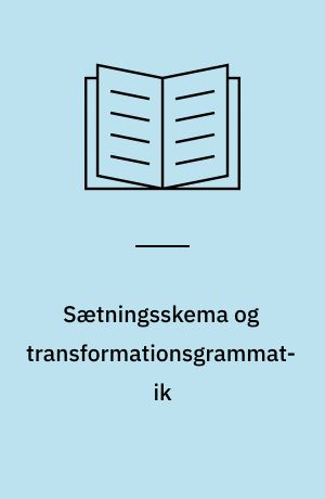 Sætningsskema og transformationsgrammatik: Fænomenologisk sprogfilosofi: Skriftlig fremstilling