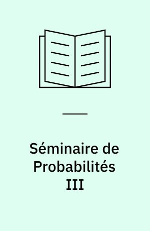 Séminaire de Probabilités III