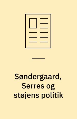 Søndergaard, Serres og støjens politik